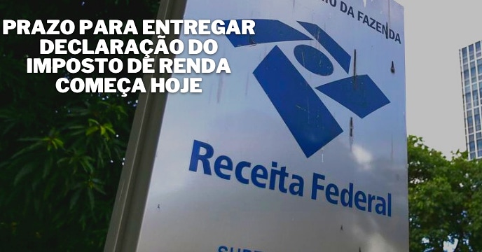 Prazo para entregar declaração do Imposto de Renda começa hoje